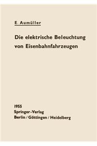 Die elektrische Beleuchtung von Eisenbahnfahrzeugen