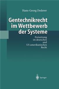 Gentechnikrecht im Wettbewerb der Systeme