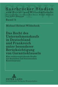 Das Recht Des Unternehmenskaufs in Deutschland Und Frankreich Unter Besonderer Beruecksichtigung Von Garantieklauseln