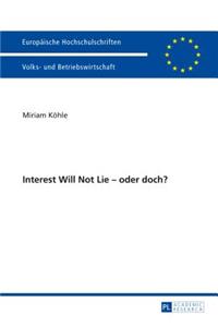 Interest Will Not Lie - Oder Doch?