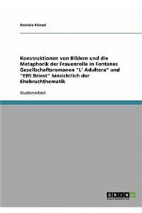 Konstruktionen Von Bildern Und Die Metaphorik Der Frauenrolle in Fontanes Gesellschaftsromanen L' Adultera Und Effi Briest Hinsichtlich Der Ehebruchthematik