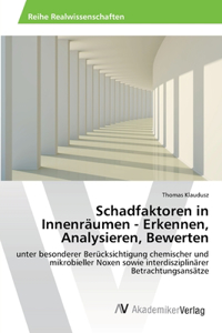 Schadfaktoren in Innenräumen - Erkennen, Analysieren, Bewerten