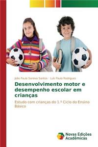 Desenvolvimento motor e desempenho escolar em crianças