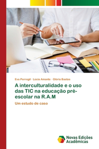 A interculturalidade e o uso das TIC na educação pré-escolar na R.A.M