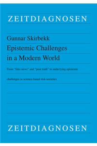 Epistemic Challenges in a Modern World