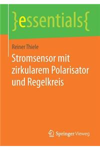 Stromsensor mit zirkularem Polarisator und Regelkreis