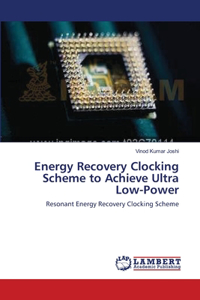 Energy Recovery Clocking Scheme to Achieve Ultra Low-Power