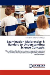 Examination Malpractice & Barriers to Understanding Science Concepts