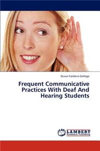 Frequent Communicative Practices With Deaf And Hearing Students