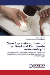 Gene Expression of In-Vitro Fertilized and Parthenote Ovine Embryos