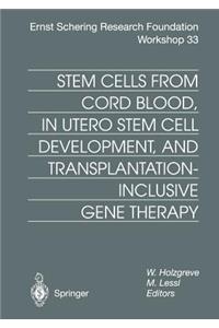 Stem Cells from Cord Blood, in Utero Stem Cell Development and Transplantation-Inclusive Gene Therapy