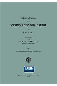 Untersuchungen Aus Dem Forstbotanischen Institut Zu München