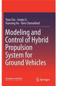 Modeling and Control of Hybrid Propulsion System for Ground Vehicles