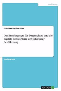 Bundesgesetz für Datenschutz und die digitale Privatsphäre der Schweizer Bevölkerung