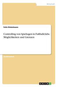 Controlling von Spieltagen in Fußballclubs. Möglichkeiten und Grenzen