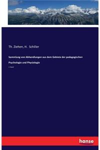 Sammlung von Abhandlungen aus dem Gebiete der padagogischen Psychologie und Physiologie