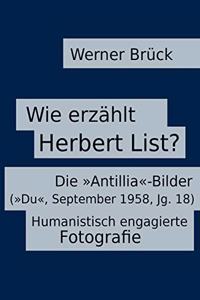 Wie erzählt Herbert List? Die 