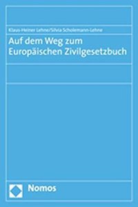 Auf Dem Weg Zum Europaischen Zivilgesetzbuch