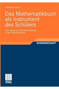 Das Mathematikbuch ALS Instrument Des Schülers: Eine Studie Zur Schulbuchnutzung in Den Sekundarstufen