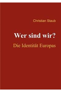 Wer sind wir? Die Identität Europas