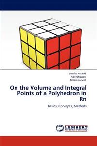 On the Volume and Integral Points of a Polyhedron in Rn