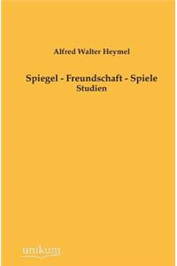 Spiegel - Freundschaft - Spiele