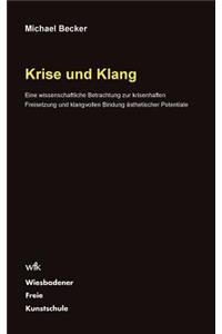 Krise und Klang: Eine wissenschaftliche Betrachtung zur krisenhaften Freisetzung und klangvollen Bindung ästhetischer Potentiale