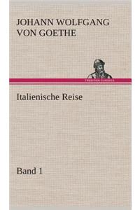 Italienische Reise - Band 1