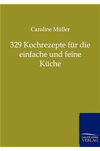 329 Kochrezepte für die einfache und feine Küche