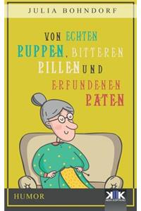 Von echten Puppen, bitteren Pillen und erfundenen Paten
