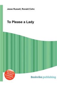 To Please a Lady