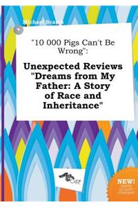 10 000 Pigs Can't Be Wrong