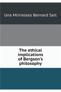 The Ethical Implications of Bergson's Philosophy