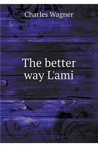 The Better Way l'Ami