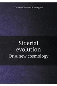 Siderial evolution Or A new cosmology