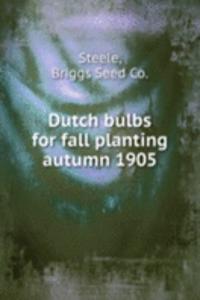 Dutch bulbs for fall planting autumn 1905