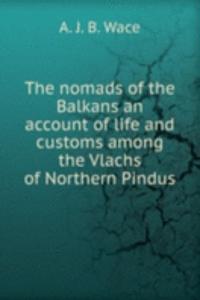 THE NOMADS OF THE BALKANS AN ACCOUNT OF