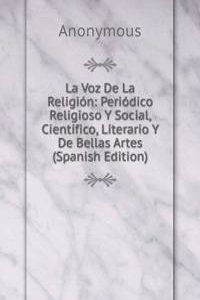 La Voz De La Religion: Periodico Religioso Y Social, Cientifico, Literario Y De Bellas Artes (Spanish Edition)