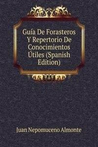 Guia De Forasteros Y Repertorio De Conocimientos Utiles (Spanish Edition)