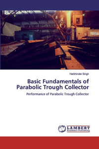 Basic Fundamentals of Parabolic Trough Collector