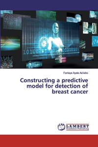 Constructing a predictive model for detection of breast cancer