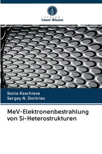 MeV-Elektronenbestrahlung von Si-Heterostrukturen