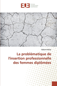 problématique de l'insertion professionnelle des femmes diplômées