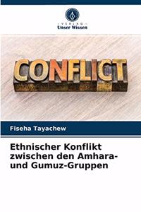Ethnischer Konflikt zwischen den Amhara- und Gumuz-Gruppen