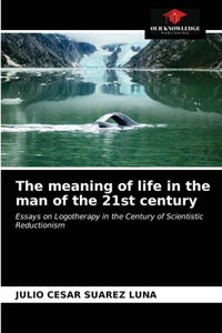 The meaning of life in the man of the 21st century