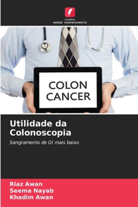 Utilidade da Colonoscopia