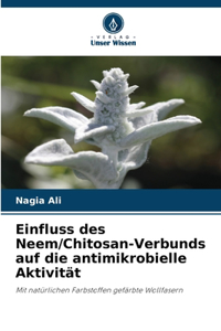 Einfluss des Neem/Chitosan-Verbunds auf die antimikrobielle Aktivität