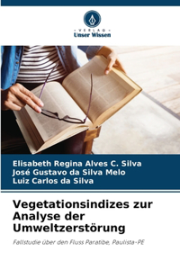 Vegetationsindizes zur Analyse der Umweltzerstörung