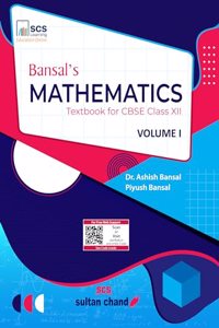 Bansal's Mathematics: Textbook for CBSE Class 12 (Vol.1) (2024-25 Examination)