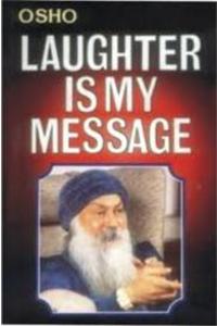 Laughter is My Message